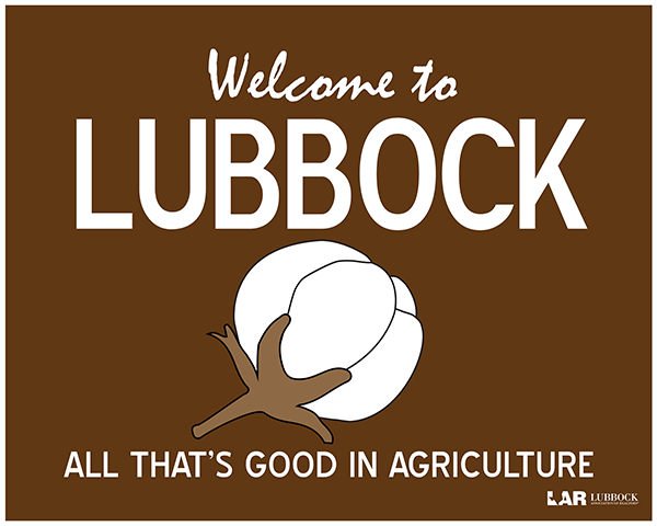 Sign welcoming visitors to Lubbock: Welcome to Lubbock. All that's good in agriculture